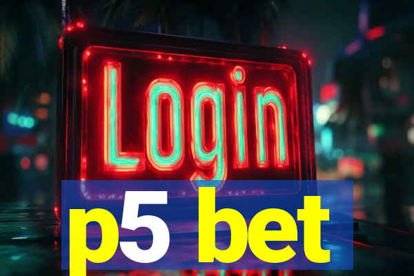 p5 bet