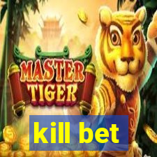 kill bet
