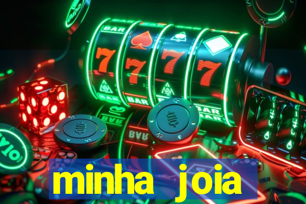minha joia significado minha joia giria