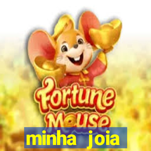 minha joia significado minha joia giria