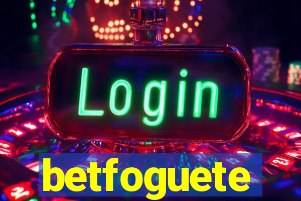 betfoguete