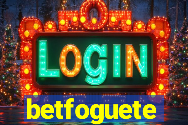 betfoguete