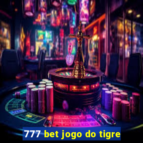 777 bet jogo do tigre