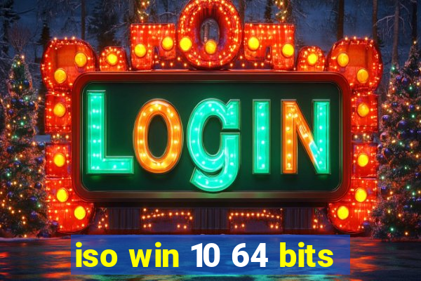 iso win 10 64 bits