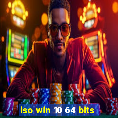 iso win 10 64 bits