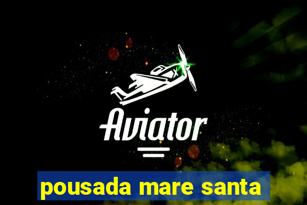 pousada mare santa