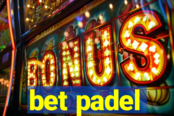 bet padel
