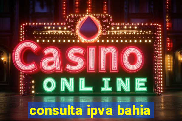 consulta ipva bahia