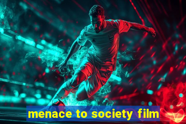 menace to society film