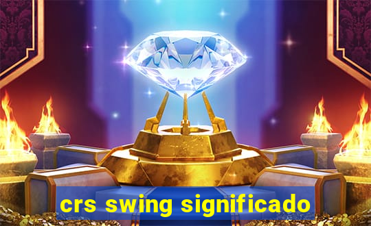 crs swing significado