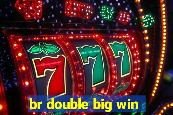 br double big win