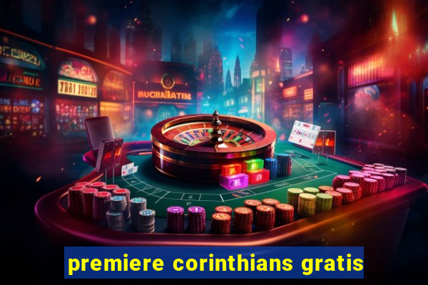 premiere corinthians gratis