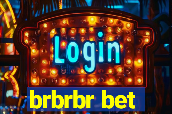 brbrbr bet