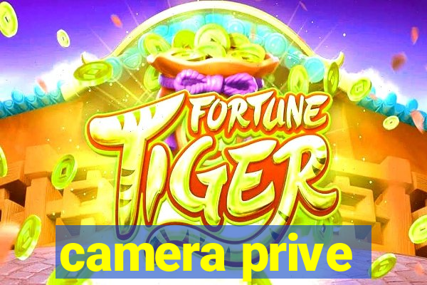 camera prive