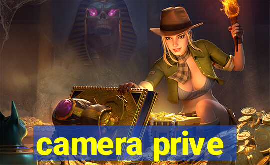 camera prive