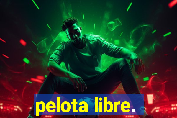pelota libre.