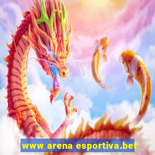 www arena esportiva.bet