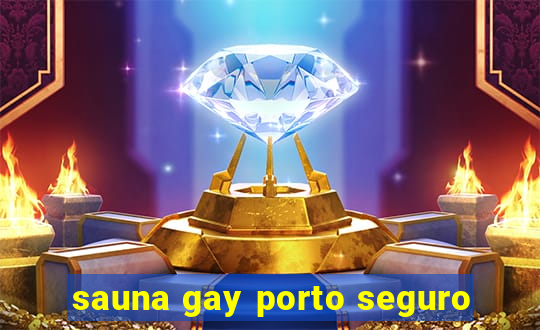 sauna gay porto seguro