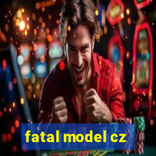 fatal model cz