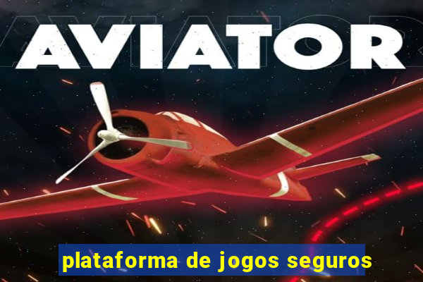 plataforma de jogos seguros