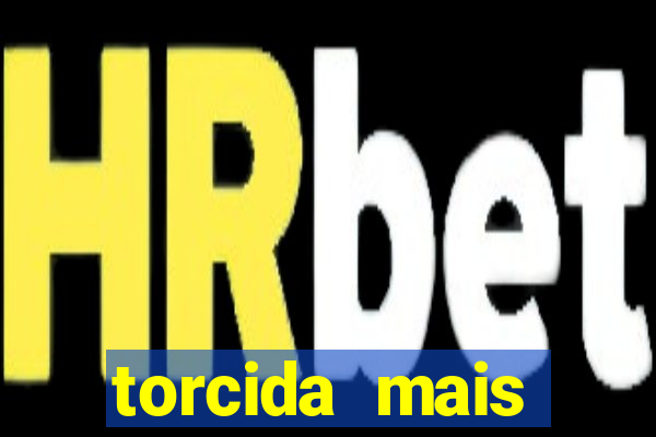 torcida mais perigosa do brasil