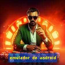 emulador de android para pc fraco