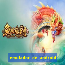 emulador de android para pc fraco