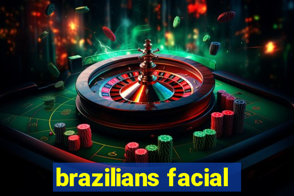 brazilians facial