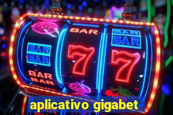 aplicativo gigabet