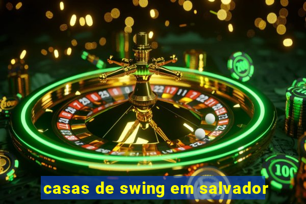 casas de swing em salvador