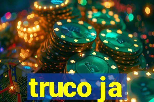 truco ja