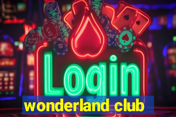 wonderland club