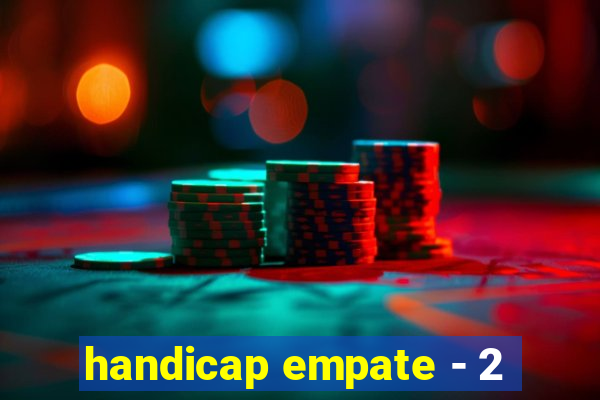 handicap empate - 2