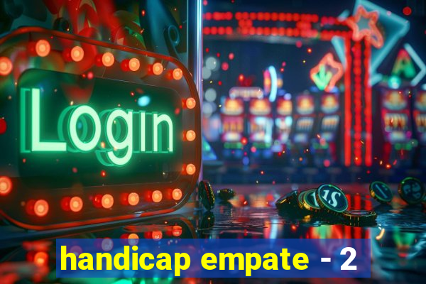 handicap empate - 2