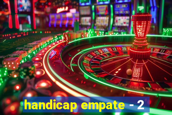 handicap empate - 2