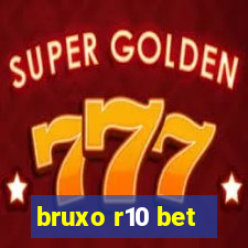 bruxo r10 bet