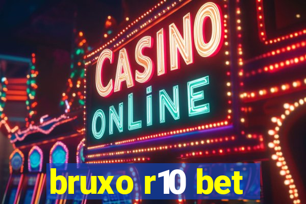 bruxo r10 bet