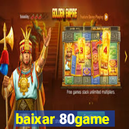 baixar 80game