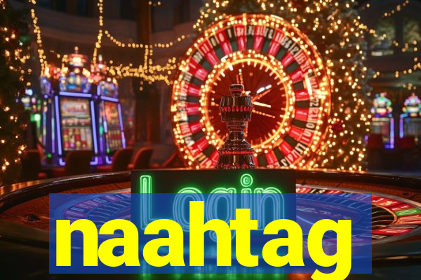 naahtag