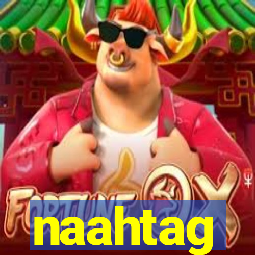 naahtag