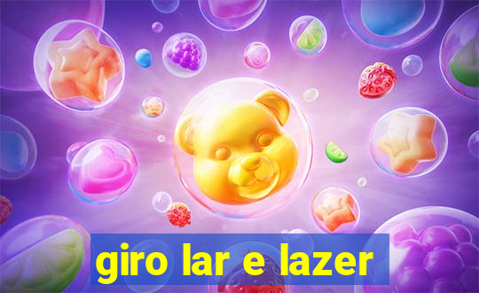 giro lar e lazer