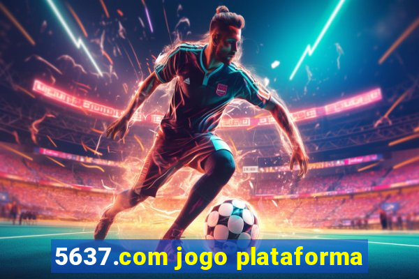 5637.com jogo plataforma