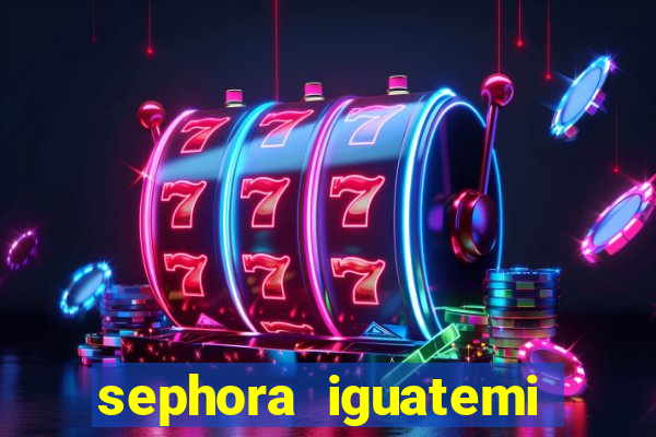 sephora iguatemi porto alegre