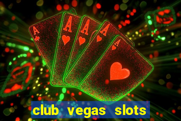 club vegas slots casino games 777