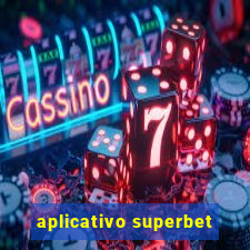 aplicativo superbet