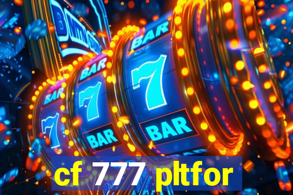 cf 777 pltfor