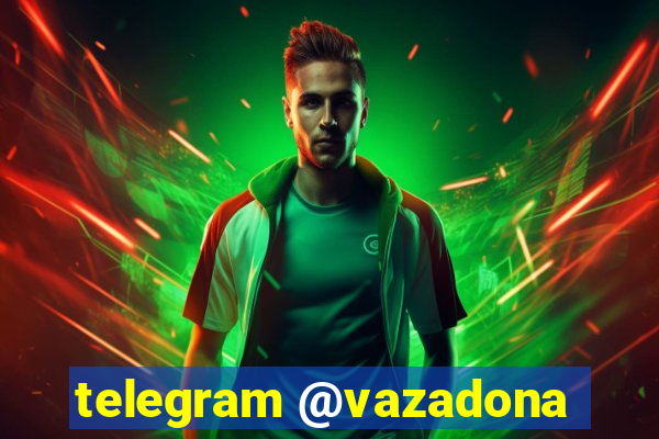 telegram @vazadona