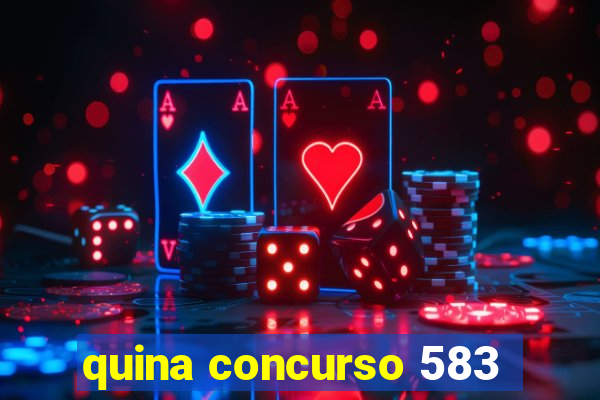 quina concurso 583