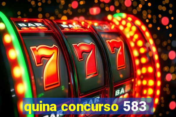 quina concurso 583