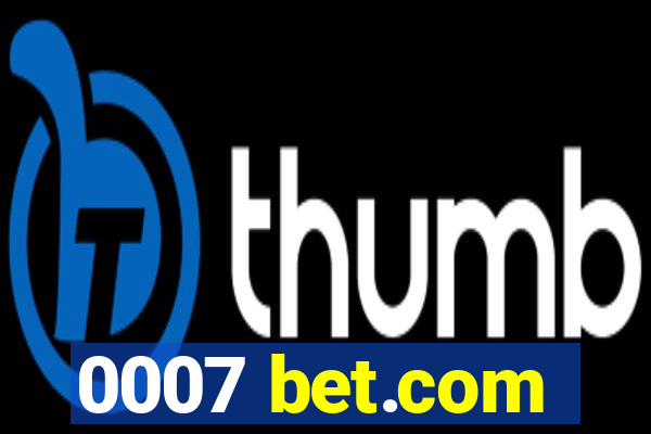0007 bet.com